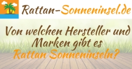 Von welchen Hersteller und Marken gibt es Rattan Sonneninseln?